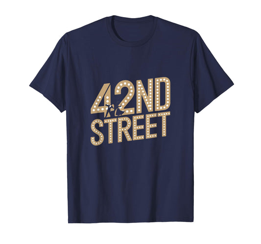 42nd Street Retro Musical Theater Classic Broadway Theatre T-Shirt