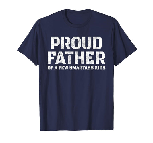 Proud Father of A Few Smart Kids Funny Birthday Father's Day T-Shirt