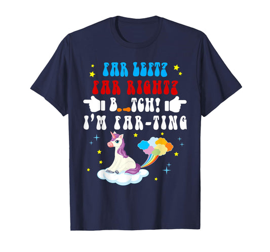 Far Left Far Right I’m Farting Funny Dirty Adult Humor T-Shirt