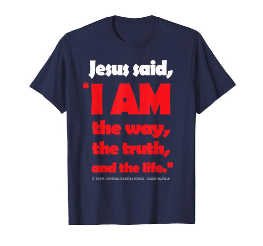 Jesus The Way, Truth, Life T-Shirt