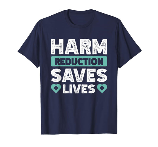 Addiction Recovery Harm Reduction Healthcare Unisex-Adults Black Small Harm Reduction Saves Lives T-Shirt