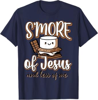 S'more Of Jesus And Less Of Me T-Shirt