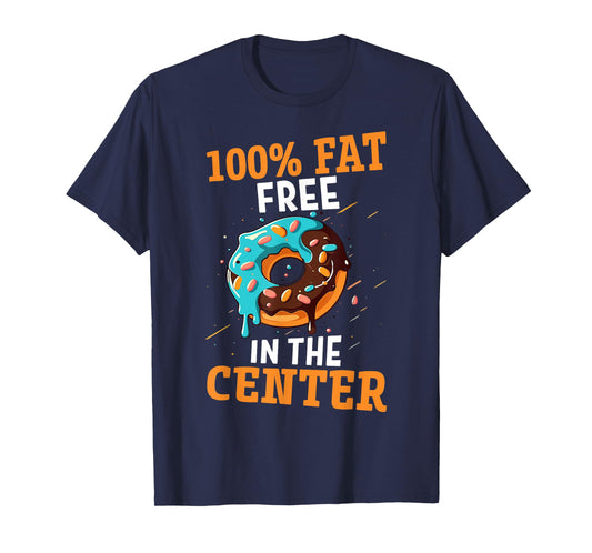 100% Fat Free In The Center T-Shirt