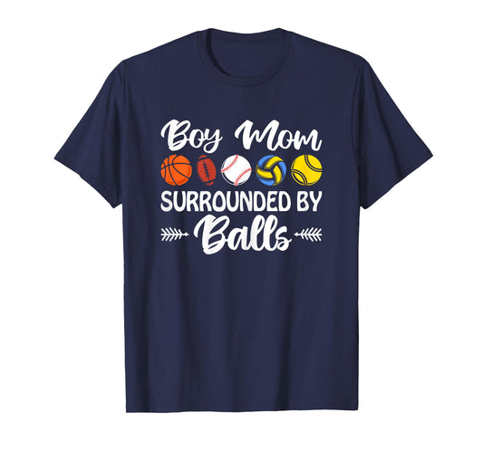 Boy Mom Surrounded By Balls Funny Sports Mommy Mother's Day T-Shirt