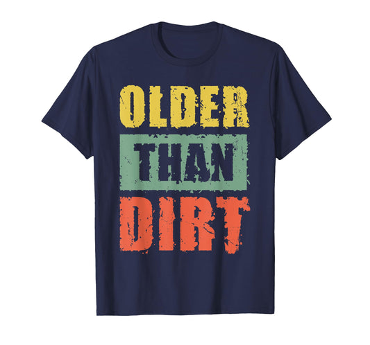 Older Than Dirt, Senior Citizen Vintage Color T-Shirt