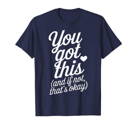 You Got This Motivational Quote Design T-Shirt