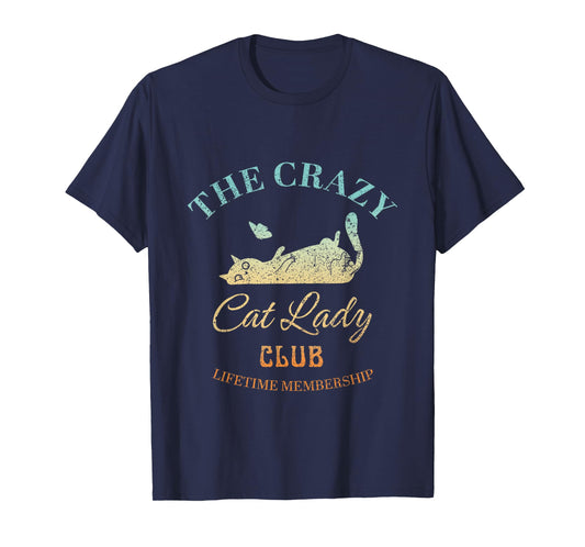 The Crazy Cat Lady Club Lifetime Membership Cat Lover T-Shirt