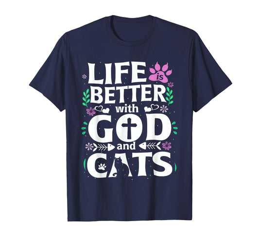 Life Is Better With God And Cats Funny Cat Lovers Gifft T-Shirt for Men Women
