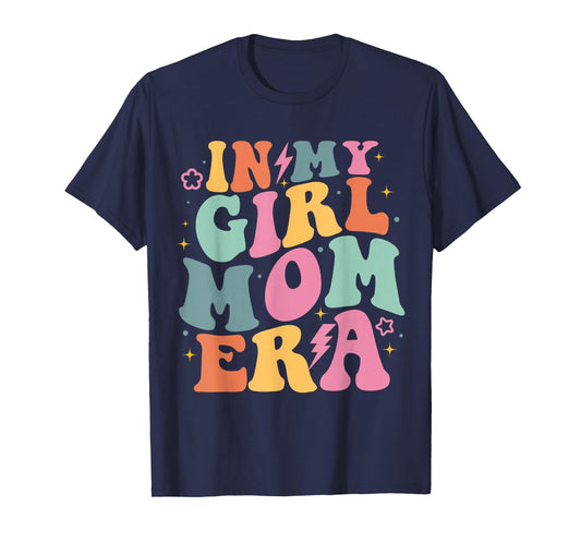 In My Girl Mom Era Mom Of Girl Funny Mom Mother's Day T-Shirt