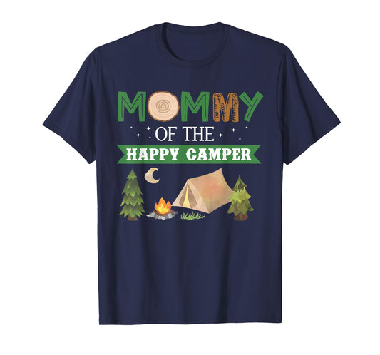 Mommy Of The Happy Camper Shirt Women 1st Bday Camping Trip T-Shirt