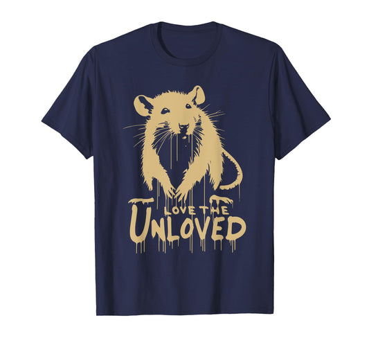 Love The Unloved, Funny Animal, Funny Rat T-Shirt