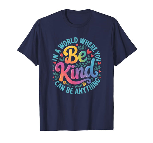 Be Kind Positive Quote Floral Men Women Kids Choose Kindness T-Shirt