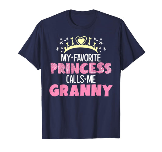 My Favorite Princess Calls Me Granny Funny Cute Grandma T-Shirt