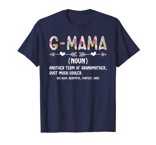 G-Mama Definition G-Mama Grandma G-Mama Grandmother T-Shirt