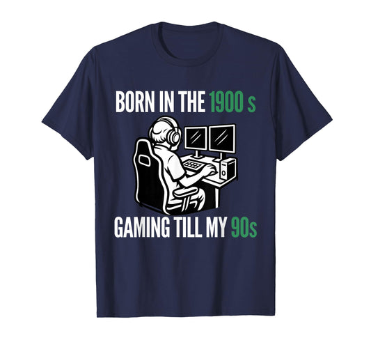 Funny Gamer Humor Born in The 1900s Gaming Till 90s T-Shirt