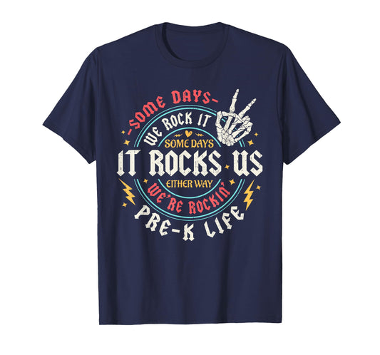 Some Days We Rock It Pre K Life Teachers Kids Back To School T-Shirt