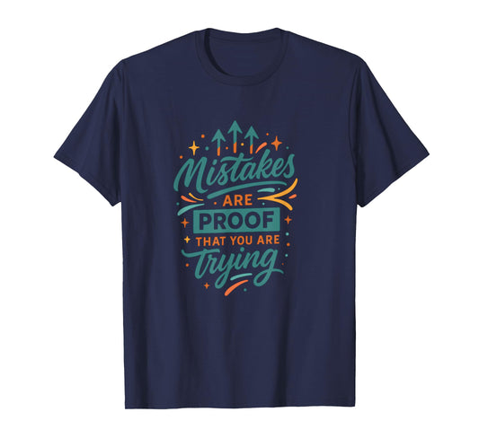 Mistakes are Proof You're Trying Motivational Tee T-Shirt