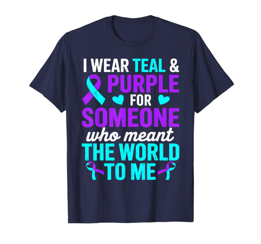 I Wear Teal and Purple for Someone Suicide Prevention T-Shirt