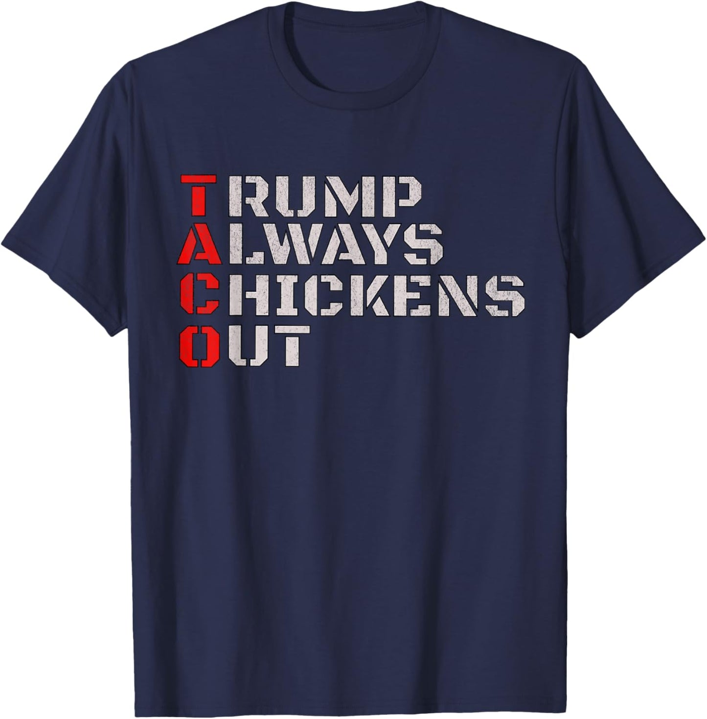 Taco Humor, Trump Always Chickens Out T-Shirt