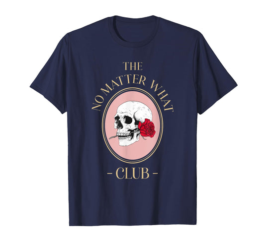 The No Matter What Club Sobriety Sober Addiction Recovery T-Shirt