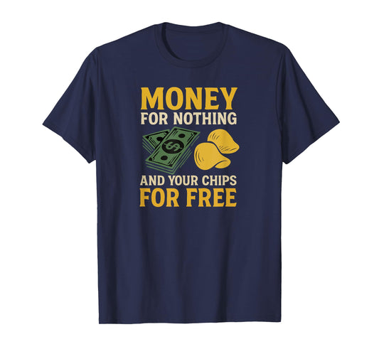 Money for Nothing and Your Chips for Free Mangled Lyrics T-Shirt
