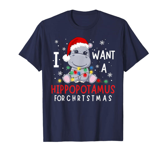I Want A Hippopotamus For Christmas Xmas Hippo for Kid Women T-Shirt