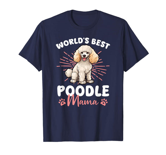 Poodle Dog World's Best Poddle Mama Men Women Kids T-Shirt