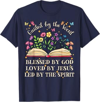 Guided By The Word Blessed By God Pretty Bible And Flower T-Shirt