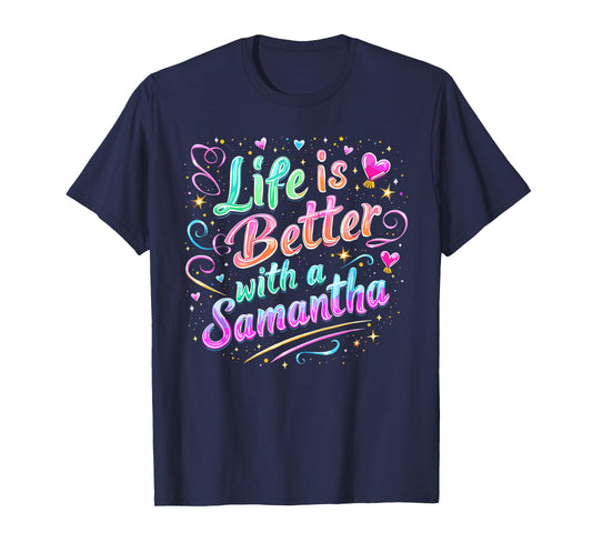 Life Is Better With A SAMANTHA T-Shirt Funny SAMANTHA T-Shirt