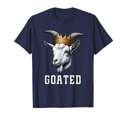 GOATED Funny Goat Wearing Crown Sarcastic Greatest Meme T-Shirt