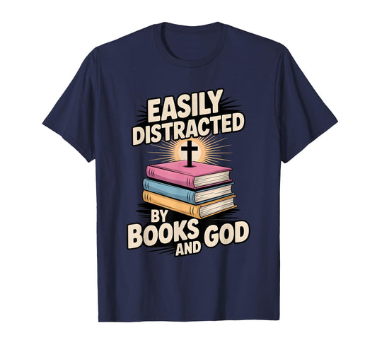 Easily Distracted by Books and God Christian Reader T-Shirt
