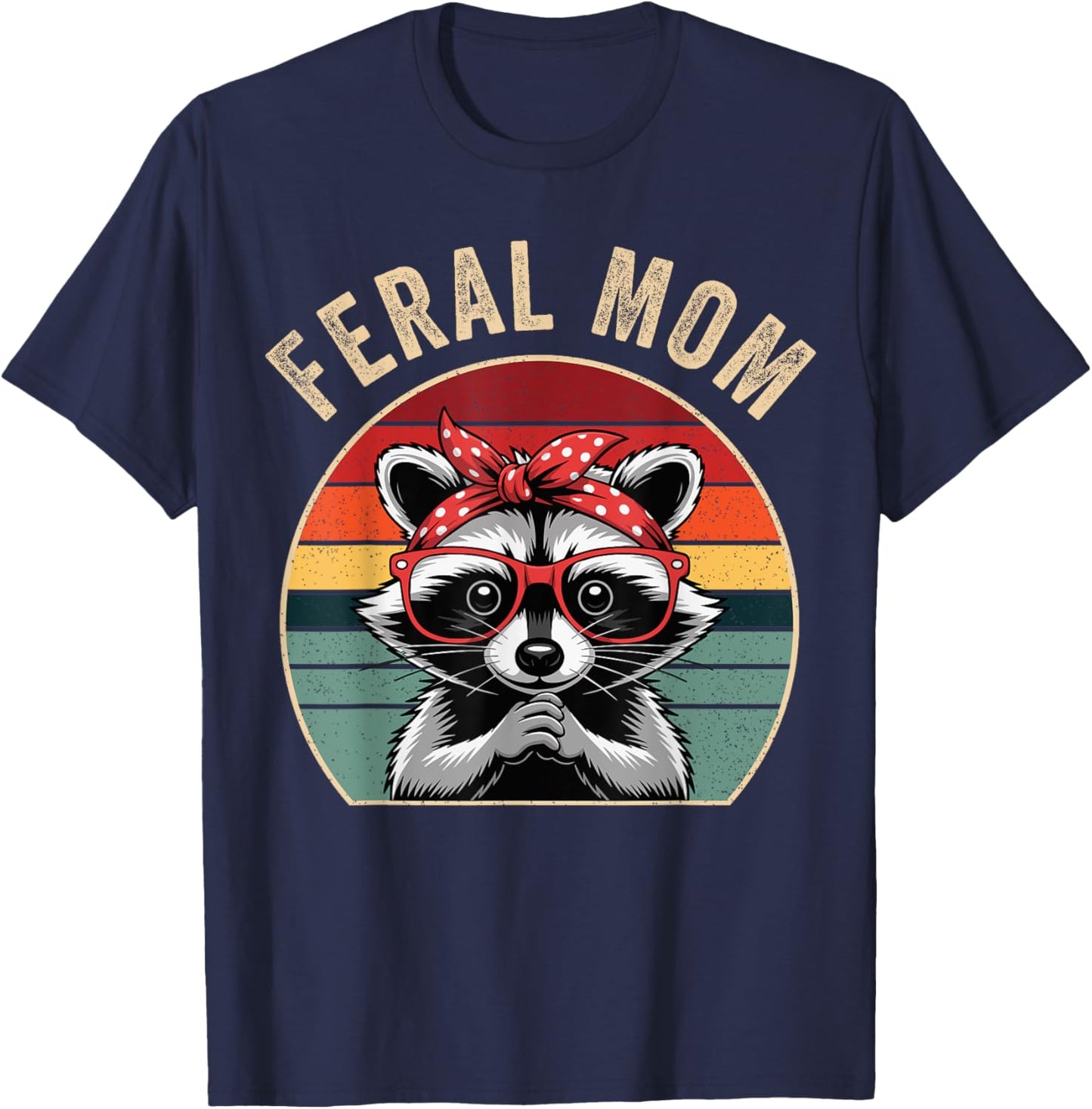 A Little Feral Mom Raccoon Teen Girl Women Funny Trash-Panda T-Shirt