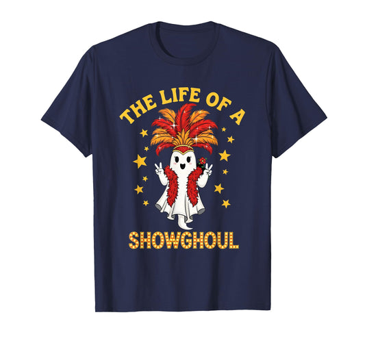 The Life of a Showghoul Funny Glam Ghost Halloween Costume T-Shirt