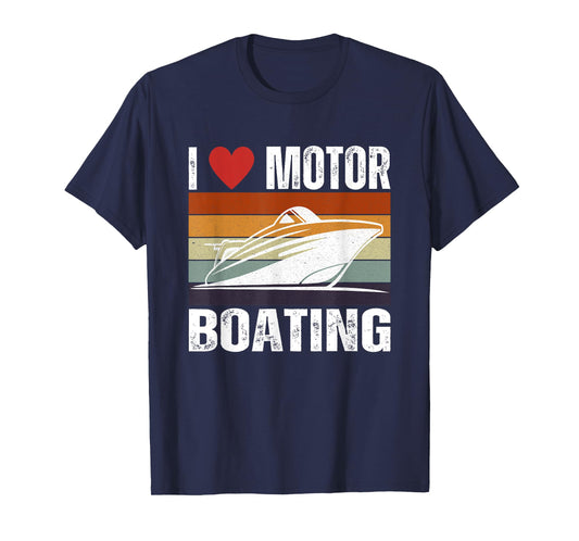 Mens Funny Boater Life Speed Boat Captain I Love Motor Boating T-Shirt