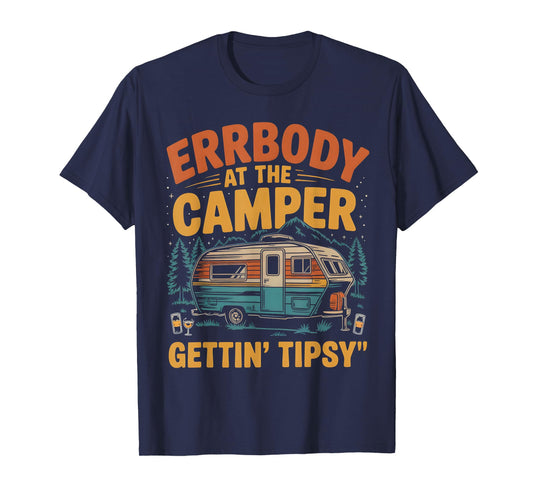 Errbody at The Camper Gettin' Tipsy T-Shirt