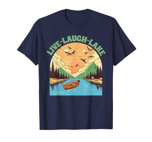 Lake Life Lake Mode Lake Vibes Summer Vacay Live Laugh Lake T-Shirt