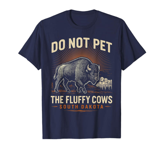 Do Not Pet the Fluffy Cows T-Shirt National Park Funny Bison T-Shirt