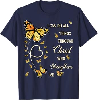 I Can Do All Things Through Christ Monarch Butterfly Faith T-Shirt