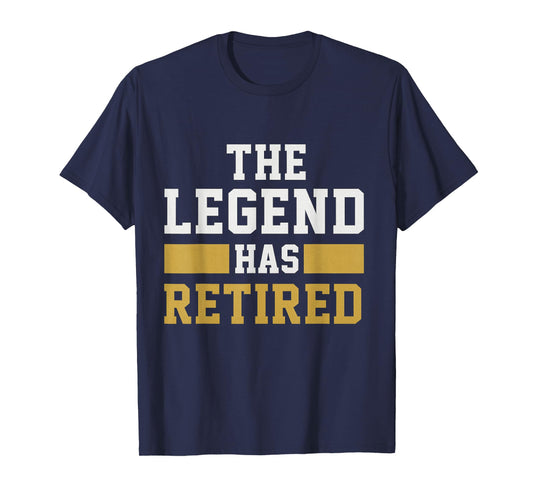 The Legend Has Retired Funny Retirement Design Men Women T-Shirt