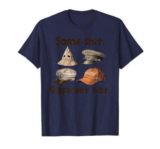 Funny Design Same Shit Different Hat Art for Men Women T-Shirt
