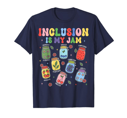 Inclusion is My Jam SPED Teacher Special Education Life T-Shirt
