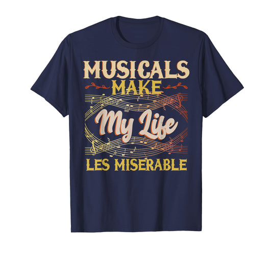 Musicals Make My Life Les Miserable Vintage Apparel T-Shirt