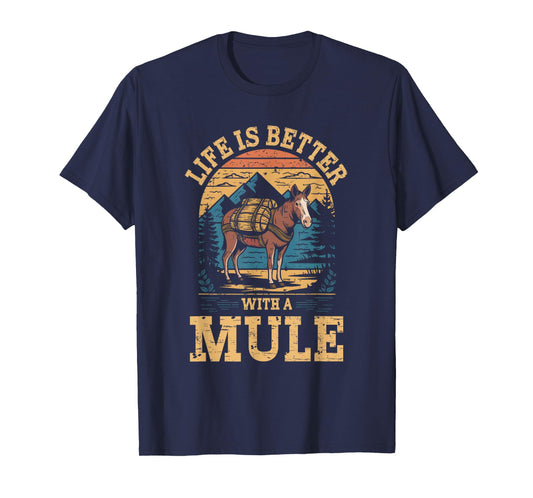 Life Is Better With A Mule Funny Retro Mule For Mule Lovers T-Shirt