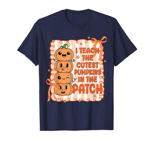 I Teach The Cutest Pumpkins In The Patch Teacher Halloween T-Shirt