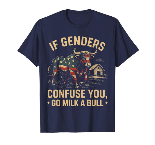 Funny Quote if Genders Confuse You Go Milk a Bull Vintage T-Shirt