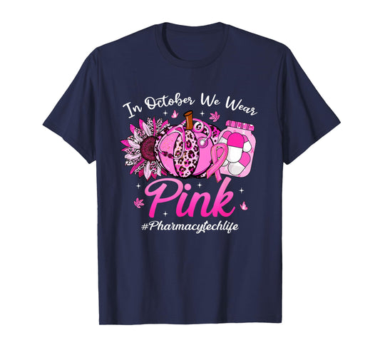 in October We Wear Pink Breast Cancer Pharmacy Tech Life T-Shirt