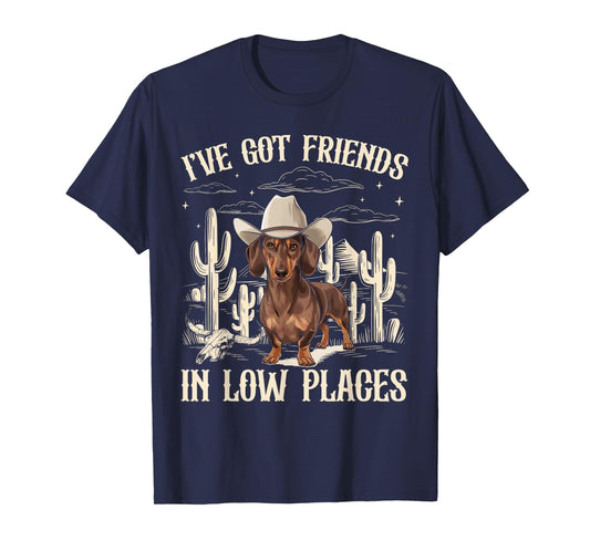 I've Got Friends In Low Places Funny Dachshund Cowboy Doxie T-Shirt