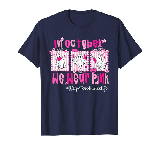 in October We Wear Pink Registered Nurse Life Breast Cancer T-Shirt