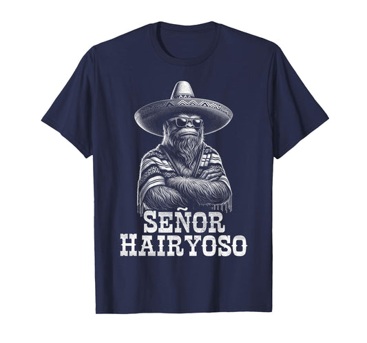 Bigfoot Sasquatch Funny Cryptid Senor Hairyoso Mexican T-Shirt