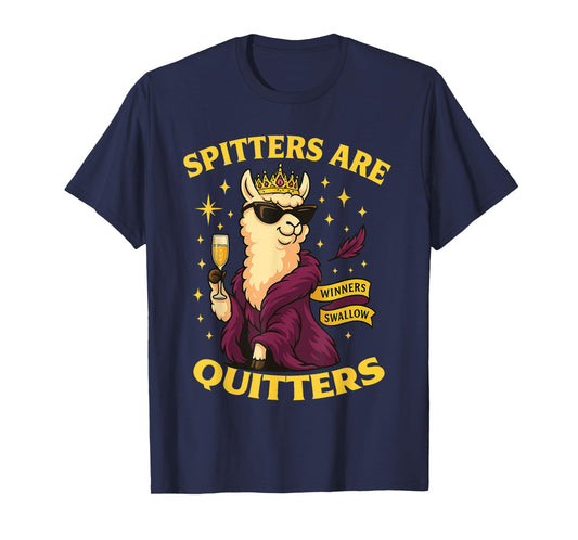 Inappropriate Meme Spitters are Quitters Winner's Swallow T-Shirt
